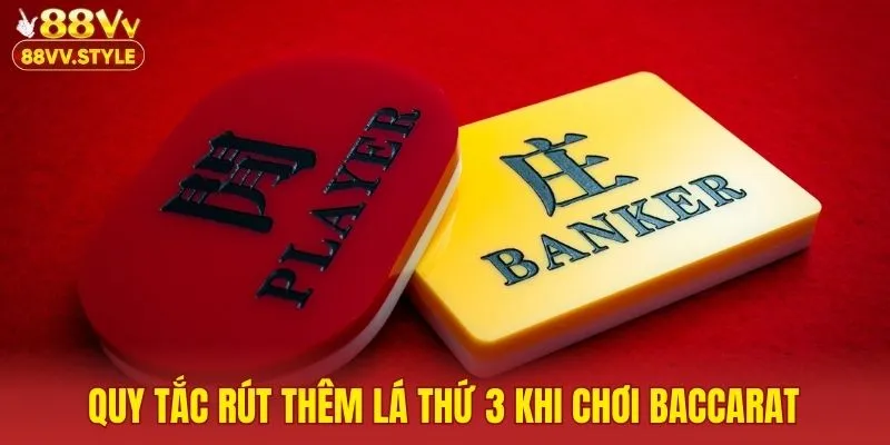 Quy tắc rút thêm lá thứ 3 khi chơi baccarat