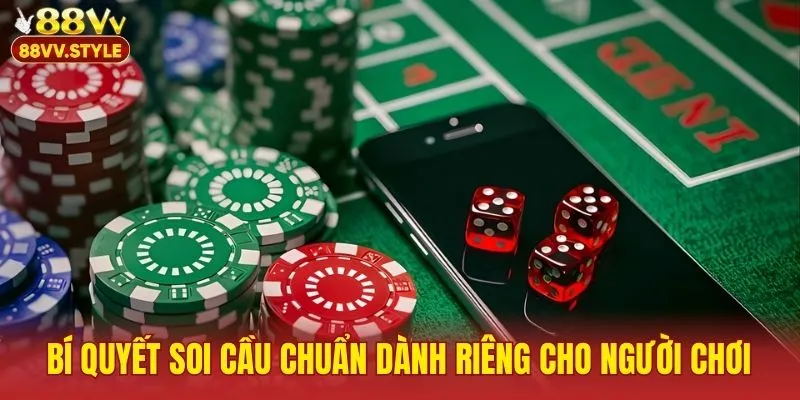 Bí quyết soi cầu chuẩn dành riêng cho người chơi