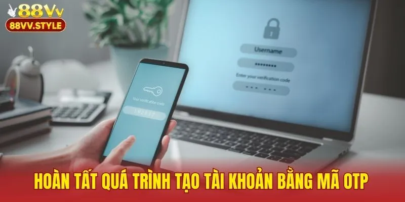 Hoàn tất quá trình đăng ký 88vv bằng mã OTP