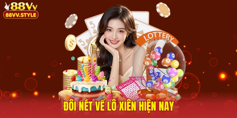 Đôi nét về lô xiên hiện nay